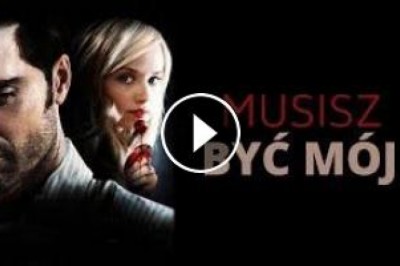 Musisz być mój - cały film online za darmo bez reklam.